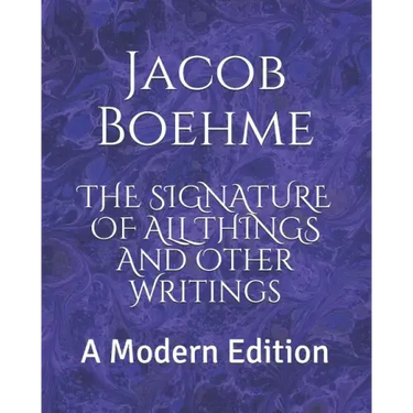 The Signature of All Things and Other Writings: A Modern Edition