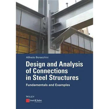 Design and Analysis of Connections in Steel Structures: Fundamentals and Examples