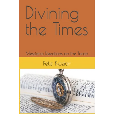 Divining the Times: Messianic Devotions on the Torah