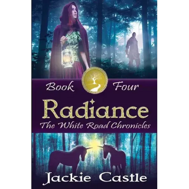 Radiance: The White Road Chronicles Book Four
