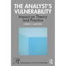 The Analyst's Vulnerability: Impact on Theory and Practice