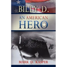 Billy D. an American Hero