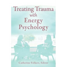 Treating Trauma with Energy Psychology