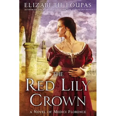 The Red Lily Crown: A Novel of Medici Florence