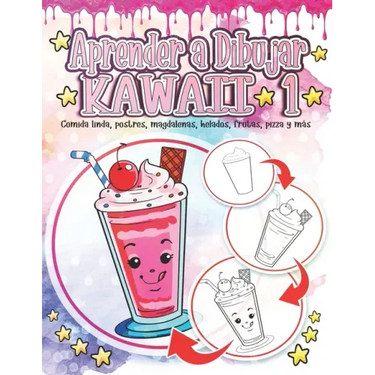 Aprender a Dibujar Kawaii 1: Comida linda, postres, magdalenas, helados, frutas, pizza y más: Adorables y lindos dibujos de Kawaii Relajación y ali