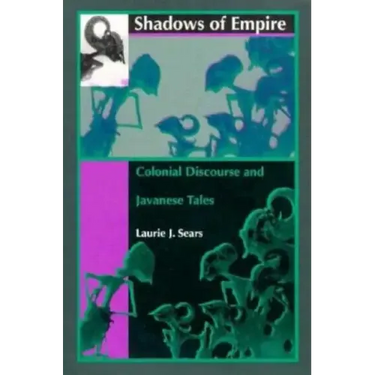 Shadows of Empire: Colonial Discourse and Javanese Tales