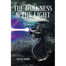 THE DARKNESS and THE LIGHT
