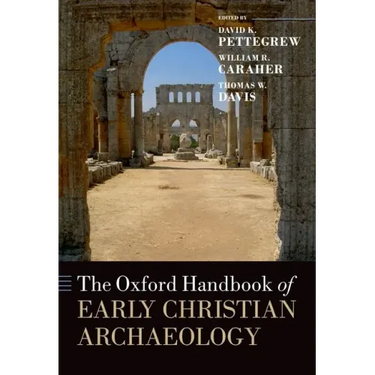 The Oxford Handbook of Early Christian Archaeology