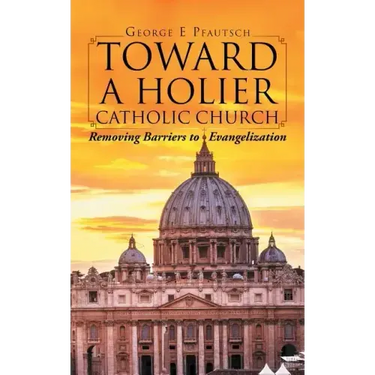 Toward a Holier Catholic Church: Removing Barriers to Evangelization