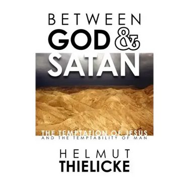 Between God and Satan: The Temptation of Jesus and the Temptability of Man