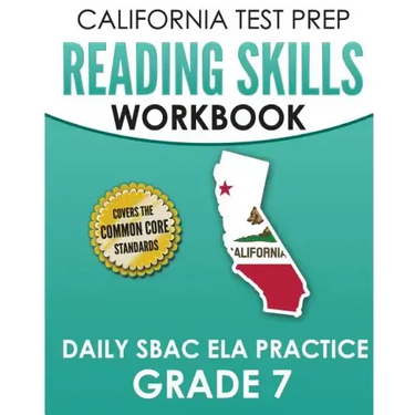 CALIFORNIA TEST PREP Reading Skills Workbook Daily SBAC ELA Practice Grade 7: Preparation for the Smarter Balanced Assessments