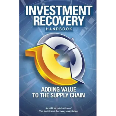 Investment Recovery Handbook: Adding Value to the Supply Chain