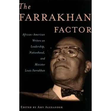 The Farrakhan Factor: African-American Writers on Leadership, Nationhood, and Minister Louis Farrakhan