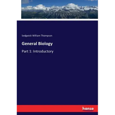 General Biology: Part 1: Introductory