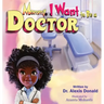 Mommy I Want to Be a Doctor