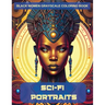 Sci-Fi Portraits: Black Women Grayscale Coloring Book