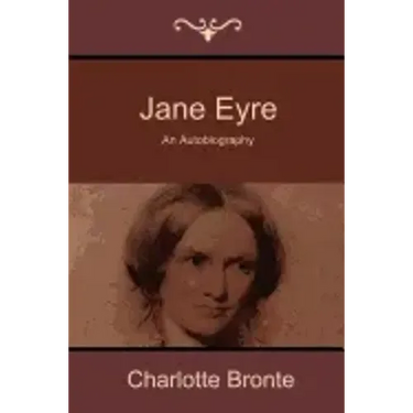 Jane Eyre: An Autobiography