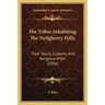 The Tribes Inhabiting The Neilgherry Hills: Their Social Customs And Religious Rites (1856)