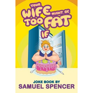 Your Wife Might Be Too Fat If