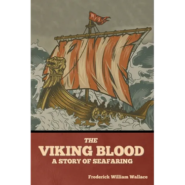 The Viking Blood: A Story of Seafaring