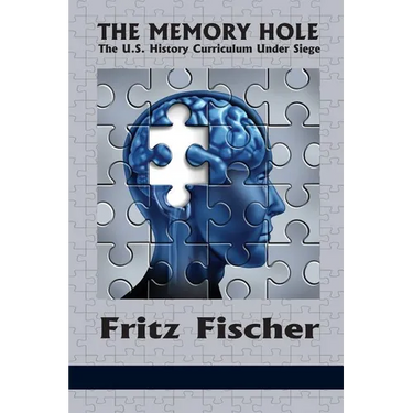 The Memory Hole: The U.S. History Curriculum Under Siege