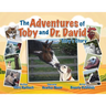 The Adventures of Toby and Dr. David: Toby's Story
