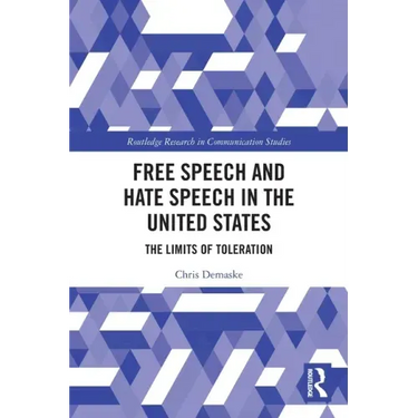 Free Speech and Hate Speech in the United States: The Limits of Toleration