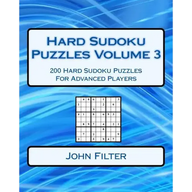 Hard Sudoku Puzzles Volume 3: 200 Hard Sudoku Puzzles For Advanced Players