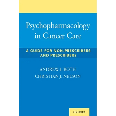 Psychopharmacology in Cancer Care: A Guide for Non-Prescribers and Prescribers