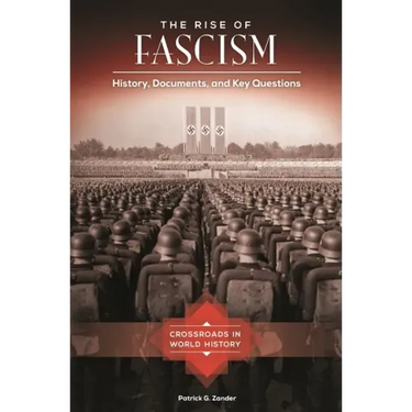 The Rise of Fascism: History, Documents, and Key Questions