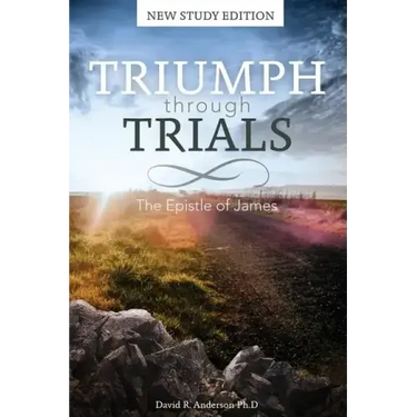 Triumph Through Trials: New Study Edition: The Epistle of James