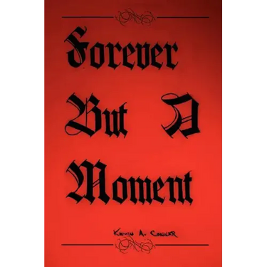 Forever But A Moment