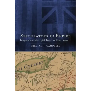 Speculators in Empire: Iroquoia and the 1768 Treaty of Fort Stanwix