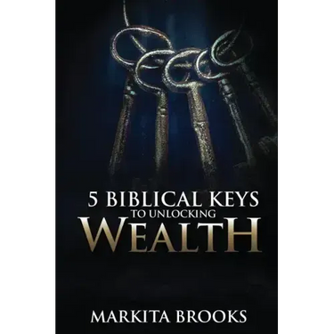 5 Biblical Keys to Unlocking Wealth