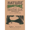 Nature, Nurture, and Nostalgia