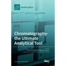 Chromatography-the Ultimate Analytical Tool