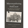 Misremembering the Holocaust: The Liberation of Buchenwald and the Limits of Memory