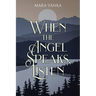 When the Angel Speaks, Listen