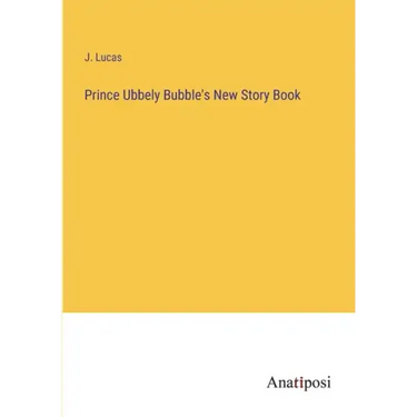 Prince Ubbely Bubble's New Story Book