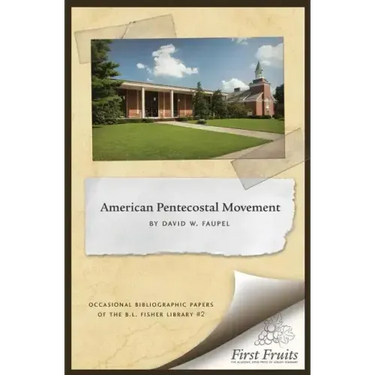 The American Pentecostal Movement: A Bibliographical Essay