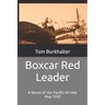 Boxcar Red Leader: A Novel of the Pacific Air War May 1942