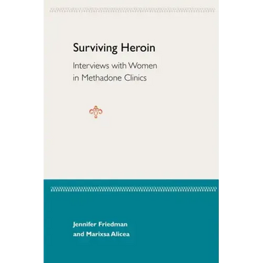 Surviving Heroin: Interviews with Women in Methadone Clinics