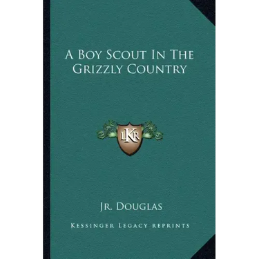 A Boy Scout in the Grizzly Country