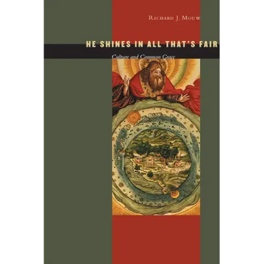 He Shines in All That's Fair: Culture and Common Grace