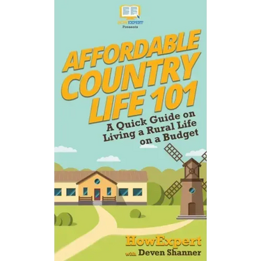 Affordable Country Life 101: A Quick Guide on Living a Rural Life on a Budget