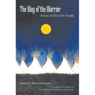 The Way of the Warrior: Stories of the Crow People