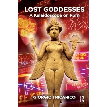 Lost Goddesses: A Kaleidoscope on Porn