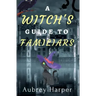 A Witch's Guide to Familiars