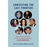 Contesting the Last Frontier: Race, Gender, Ethnicity, and Political Representation of Asian Americans