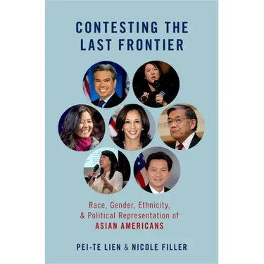 Contesting the Last Frontier: Race, Gender, Ethnicity, and Political Representation of Asian Americans